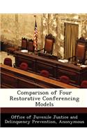 Comparison of Four Restorative Conferencing Models