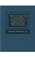 Tables and Formulae Useful in Surveying, Geodesy, and Practical Astronomy: Including Elements for the Projection of Maps, and Instructions for Field Magnetic Observations: (English)