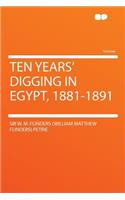 Ten Years' Digging in Egypt, 1881-1891