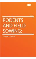 Rodents and Field Sowing;