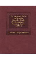 Du Hachisch Et de L'Alienation Mentale: Etudes Psychologiques