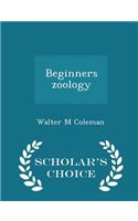 Beginners Zoology - Scholar's Choice Edition