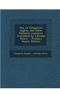 One of Cleopatra's Nights, and Other Fantastic Romances. Translated by Lafcadio Hearn - Primary Source Edition