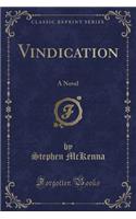 Vindication: A Novel (Classic Reprint)