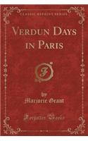 Verdun Days in Paris (Classic Reprint)