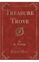 Treasure Trove (Classic Reprint)