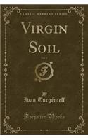 Virgin Soil, Vol. 2 (Classic Reprint)