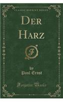 Der Harz (Classic Reprint)