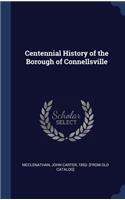 Centennial History of the Borough of Connellsville