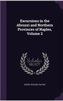 Excursions in the Abruzzi and Northern Provinces of Naples, Volume 2