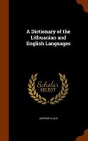 A Dictionary of the Lithuanian and English Languages