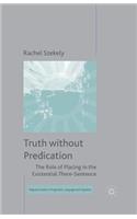Truth Without Predication: The Role of Placing in the Existential There-Sentence