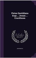 Pietas Quotidiana Erga ... Jesum ... Crucifixum