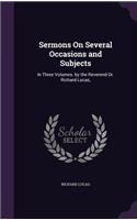 Sermons On Several Occasions and Subjects: In Three Volumes. by the Reverend Dr. Richard Lucas,(English)