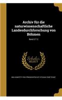 Archiv Fur Die Naturwissenschaftliche Landesdurchforschung Von Bohmen; Band 2