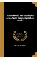 Aufsatze Und Abhandlungen Arabistisch-Semitologischen Inhalts