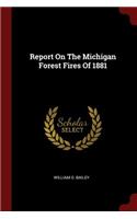 Report On The Michigan Forest Fires Of 1881