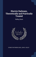 Electric Railways, Theoretically and Practically Treated: Rolling Stock
