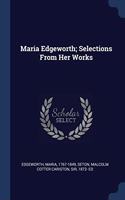 MARIA EDGEWORTH; SELECTIONS FROM HER WOR