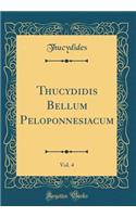 Thucydidis Bellum Peloponnesiacum, Vol. 4 (Classic Reprint)