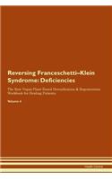 Reversing Franceschetti-Klein Syndrome: Deficiencies The Raw Vegan Plant-Based Detoxification & Regeneration Workbook for Healing Patients. Volume 4