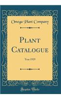 Plant Catalogue: Year 1929 (Classic Reprint)