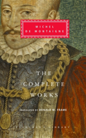 Complete Works of Michel de Montaigne: Introduction by Stuart Hampshire