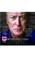 Sir Michael Caine: The Biography