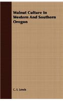 Walnut Culture in Western and Southern Oregon