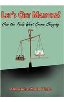 Let's Get Martha!: How the Feds Went Crime Shopping(English)