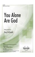 You Alone Are God