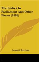 The Ladies In Parliament And Other Pieces (1888)