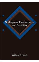Nothingness, Metanarrative, and Possibility