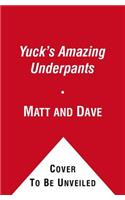 Yuck's Amazing Underpants
