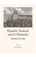 Royalists, Radicals, and Les Misã(c)Rables: France in 1832