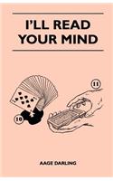 I'll Read Your Mind
