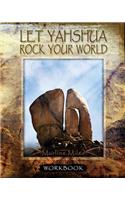 Let Yahshua Rock Your World - Workbook