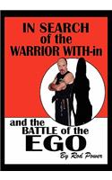 In Search of the Warrior With-in and the Battle of the Ego