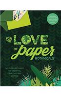 For the Love of Paper: Botanicals