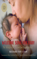 Welcome Song for Baby / Ni Nikamon 'Tawâw Nipepîmis'