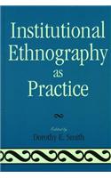 Institutional Ethnography as Practice