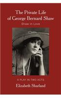 Private Life of George Bernard Shaw: Shaw in Love