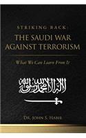 Striking Back: The Saudi War Against Terrorism: What We Can Learn From It