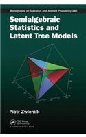 Semialgebraic Statistics and Latent Tree Models: A Mathematical Perspective