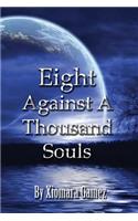 Eight Against A Thousand Souls