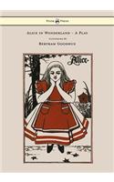 Alice in Wonderland - A Play - With Illustrations by Bertram Goodhue