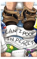Can I Poop in Peace?