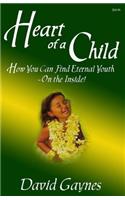 Heart of a Child: How You Can Find Eternal Youth On the Inside(English)