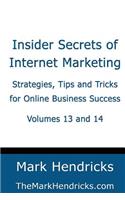 Insider Secrets of Internet Marketing (Volumes 13 and 14)