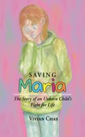 Saving Maria: The Story of an Unborn Child's Fight for Life